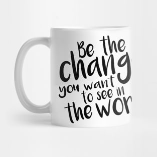 Be the Change - Black Mug